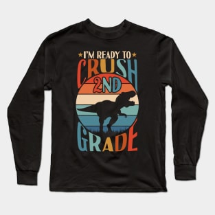 I'm Ready To Crush 2nd Grade Dinosaur T-rex Back To School Long Sleeve T-Shirt